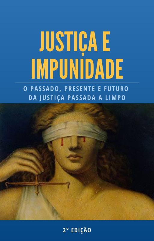 Livro Justiça e Impunidade: O Passado, Presente e Futuro da Justiça Passada a Limpo Armando Schneider Da Silva