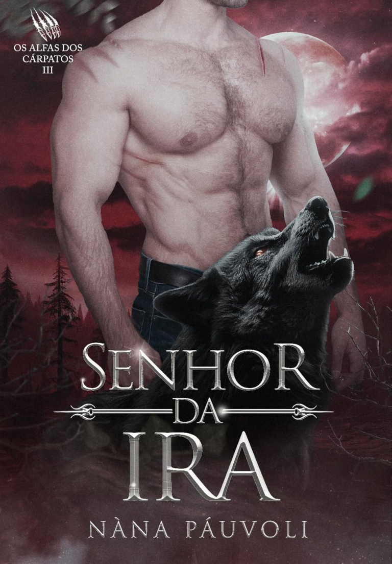 Senhor da Ira: Os Alfas dos Cárpatos III por Nàna Páuvoli | LIVRO PDF