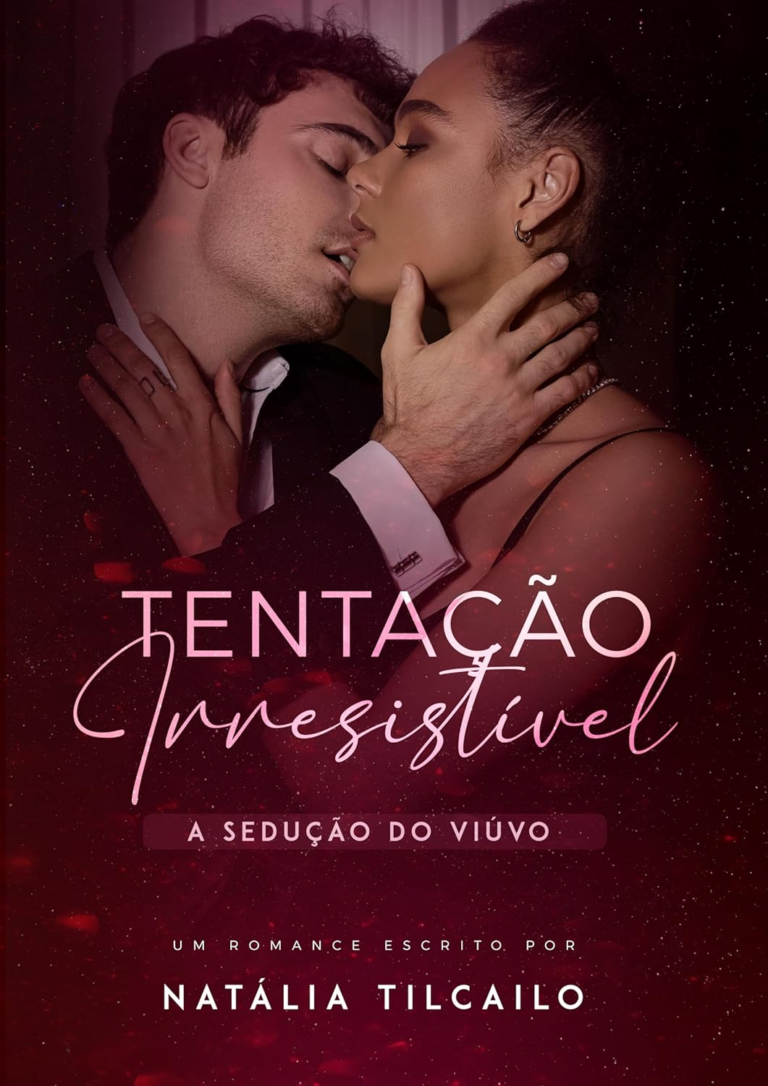 Tentação Irresistível: A Sedução do Viúvo por Natália Tilcailo | LIVRO PDF