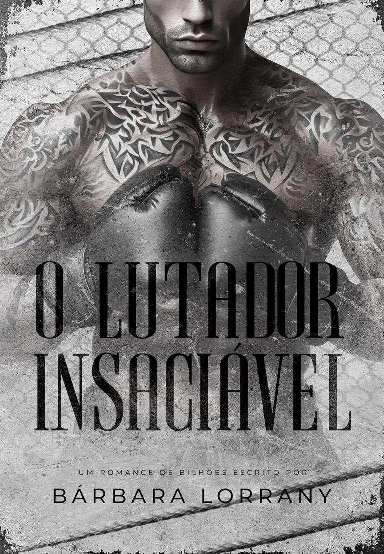 O LUTADOR INSACIÁVEL | LIVRO ÚNICO eBook Kindle por Bárbara Lorrany | LIVRO PDF