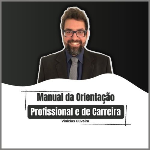 Manual da Orientação Profissional e de Carreira por Vinicius Oliveira