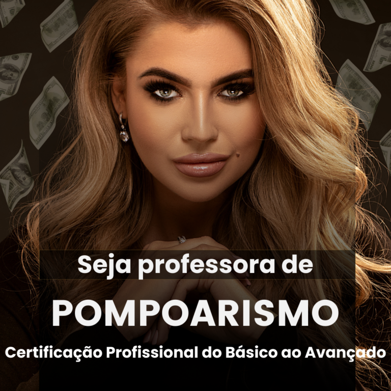 Pompoarismo Lucrativo: Torne-se Professora de Pompoarismo