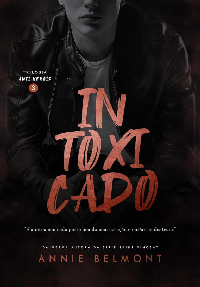 Intoxicado: (Trilogia Anti-Heróis – 3) por Annie Belmont | LIVRO PDF