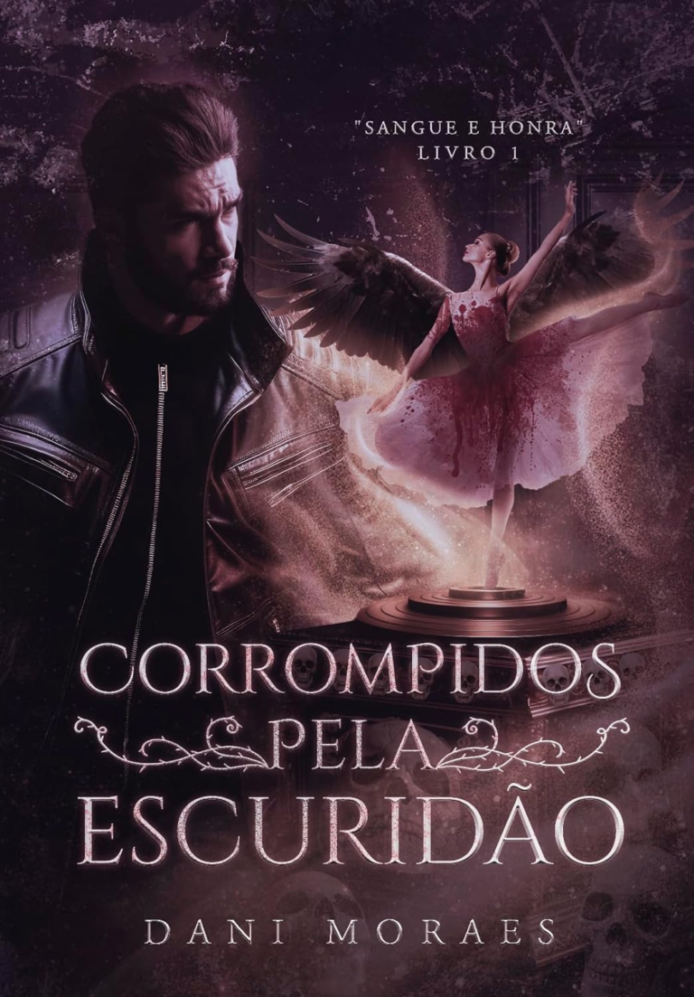 Corrompidos pela Escuridão: Máfia Sangue e Honra por Dani Moraes | LIVRO PDF