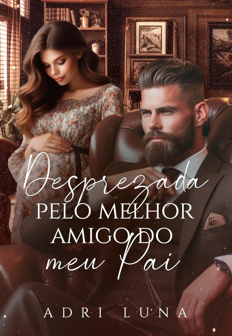Desprezada Pelo Melhor Amigo Do Meu Pai: O HERDEIRO DO JUIZ por Adri Luna | LIVRO PDF