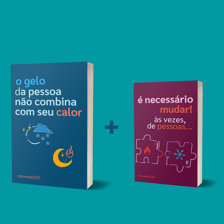 Combo: O Gelo da Pessoa Não Combina com Seu Calor + É Necessário Mudar, Às Vezes, de Pessoas + Brinde 27 https://go.hotmart.com/W22315763O