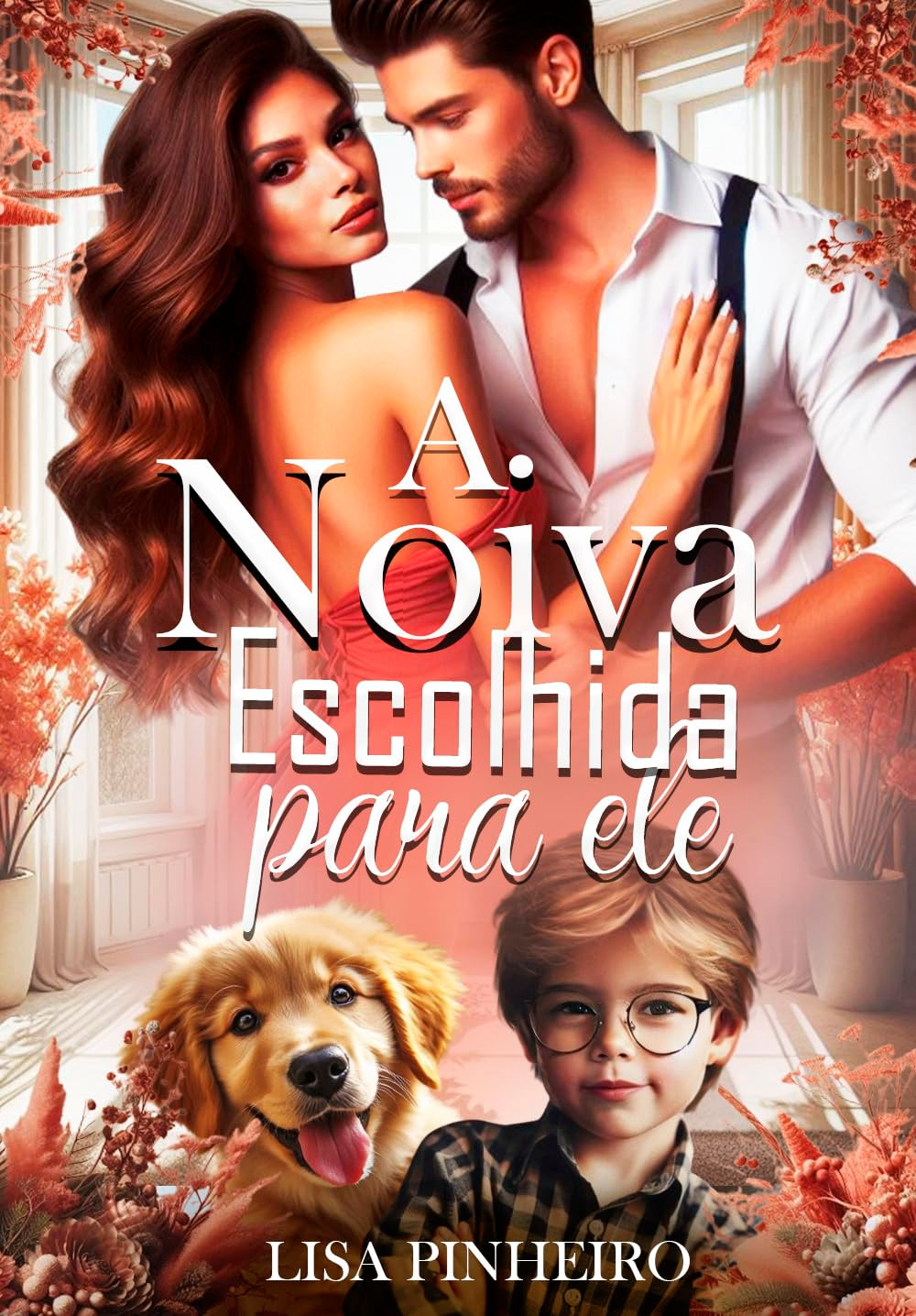 A NOIVA ESCOLHIDA PARA ELE (Série Irmãos Nikopoulos Livro 4) por Lisa Pinheiro | eBook Kindle 1 A NOIVA ESCOLHIDA PARA ELE (Série Irmãos Nikopoulos Livro 4)