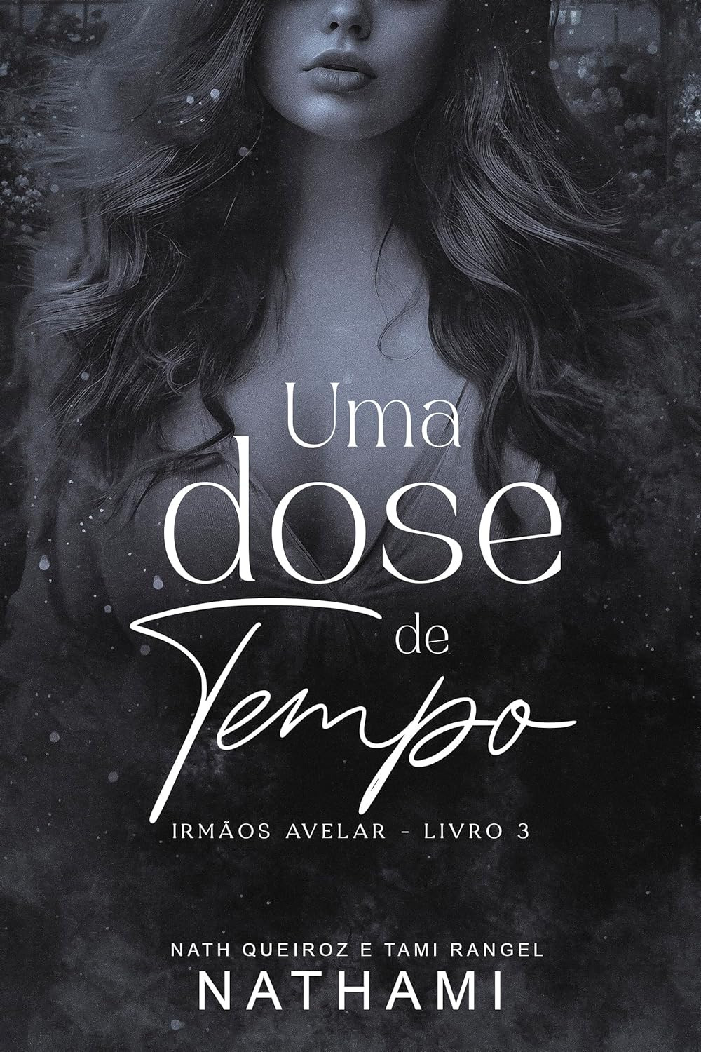 Livro "Uma Dose de Tempo (Irmãos Avelar Livro 3)" por Nath Queiroz e Tami Rangel | EBOOK PDF 1 Uma Dose de Tempo (Irmãos Avelar Livro 3)