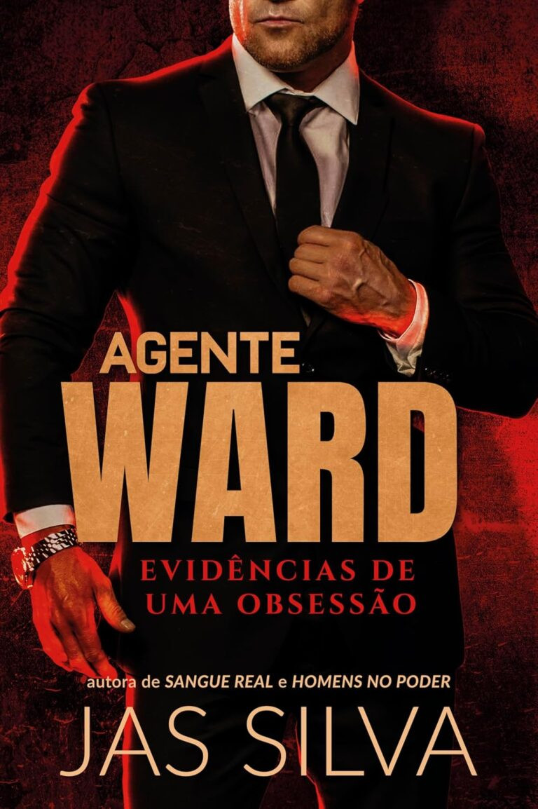 Agente Ward: Evidências de uma Obsessão por Jas Silva | LIVRO PDF 2 https://go.hotmart.com/W22315763O