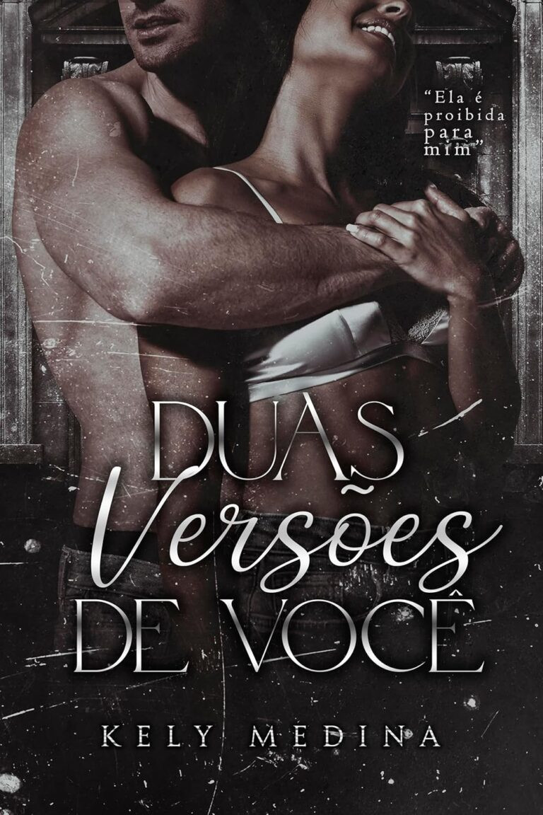 DUAS VERSÕES DE VOCÊ: Proibida para mim por Kely Medina | LIVRO PDF 14 https://go.hotmart.com/W22315763O