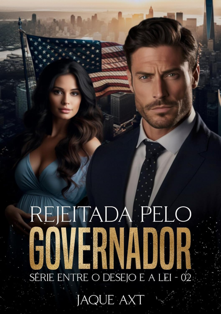 Livro REJEITADA PELO GOVERNADOR (Entre o desejo e a lei Livro 2) por Jaque Axt | EBOOK PDF
