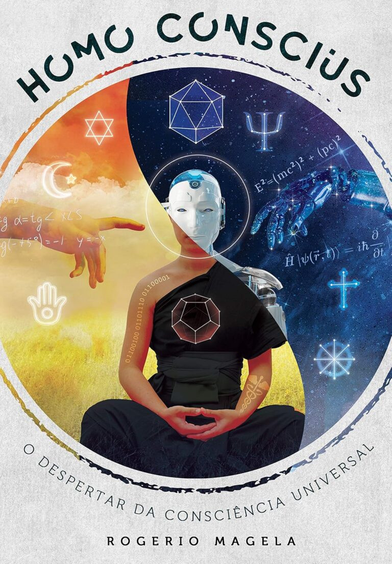 Livro Homo Conscius: O Despertar da Consciência Universal por Rogério Magela | PDF 15 https://go.hotmart.com/W22315763O