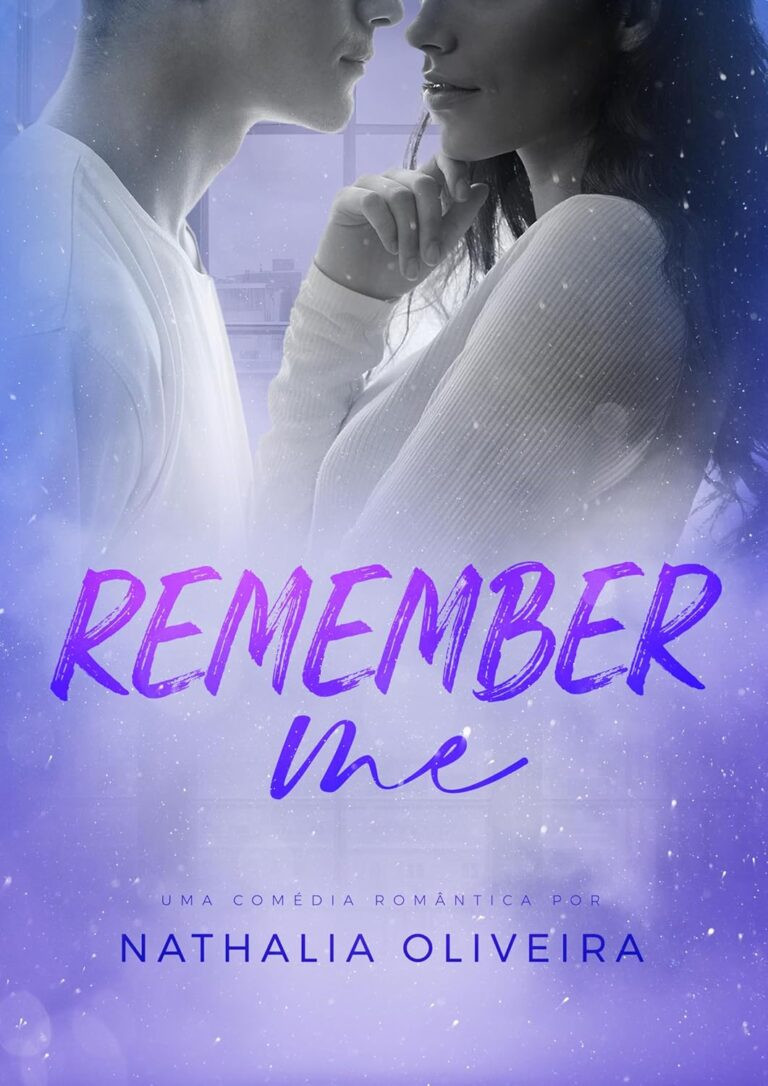 Remember Me por Nathalia Oliveira | LIVRO PDF 6 https://go.hotmart.com/W22315763O