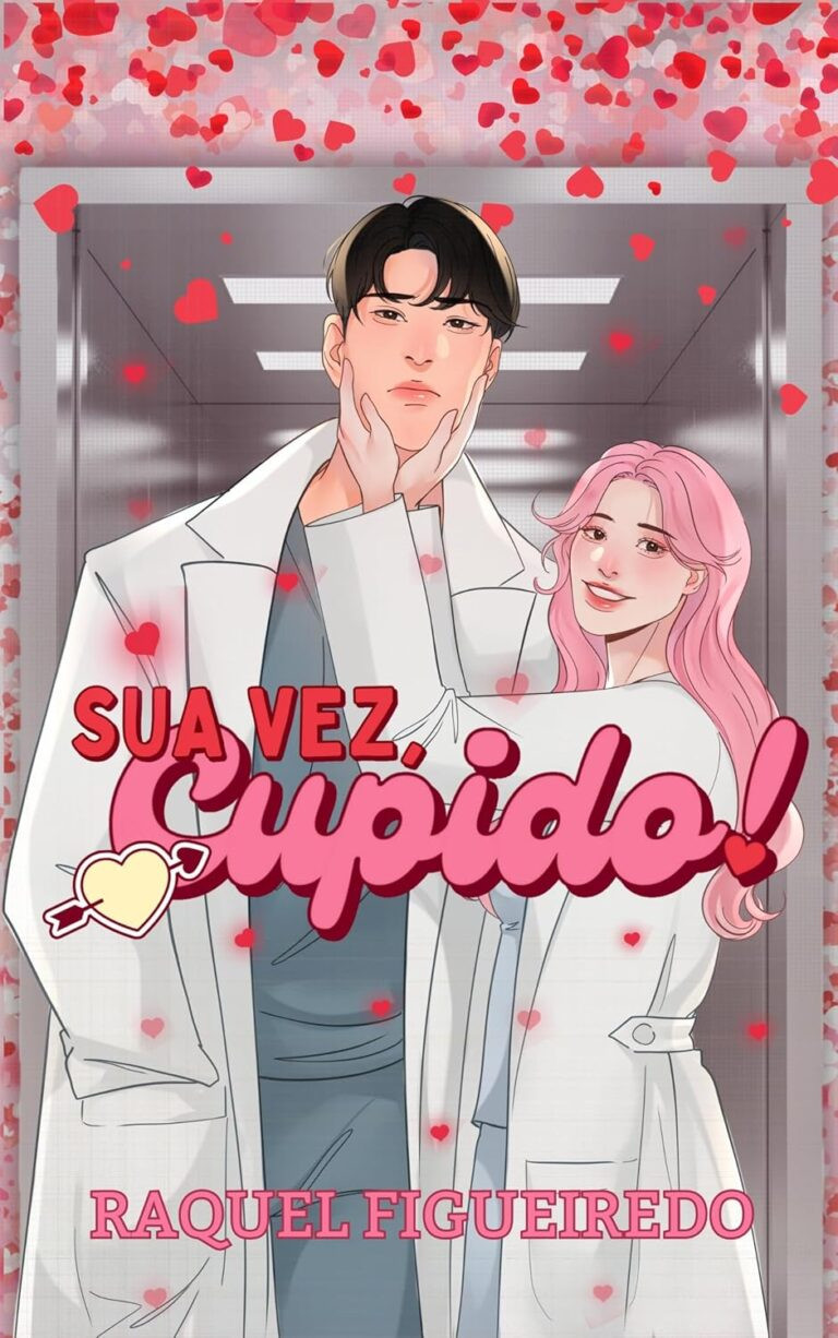 Sua Vez, Cupido!: Ciência do Amor #3 por Raquel Figueiredo | LIVRO PDF 3 https://go.hotmart.com/W22315763O