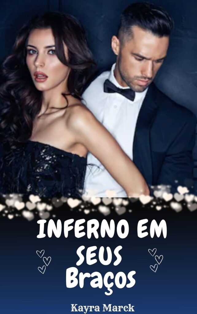 INFERNO EM SEUS BRAÇOS (ENGANANDO UM HOMEM CEGO Livro 1)