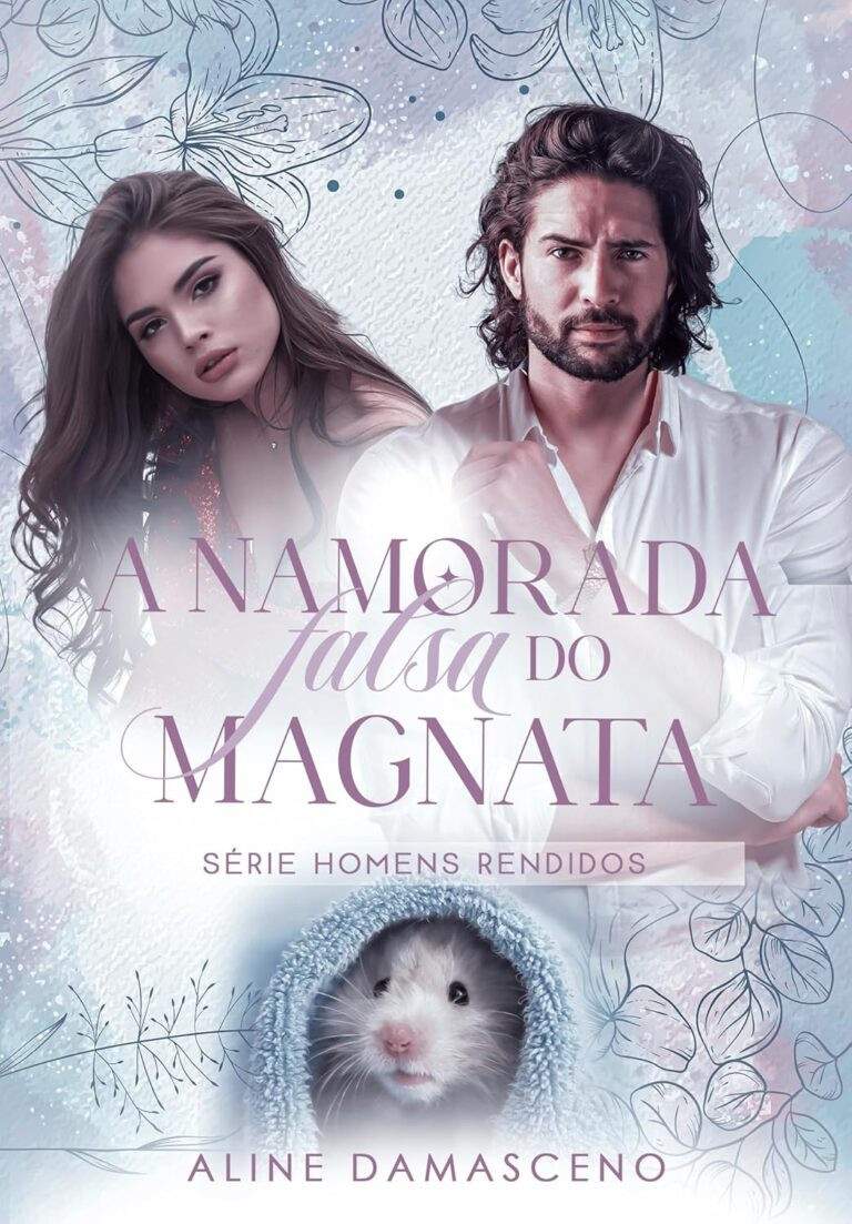 A Namorada Falsa do Magnata | Aline Damasceno | LIVRO PDF 9 https://go.hotmart.com/W22315763O