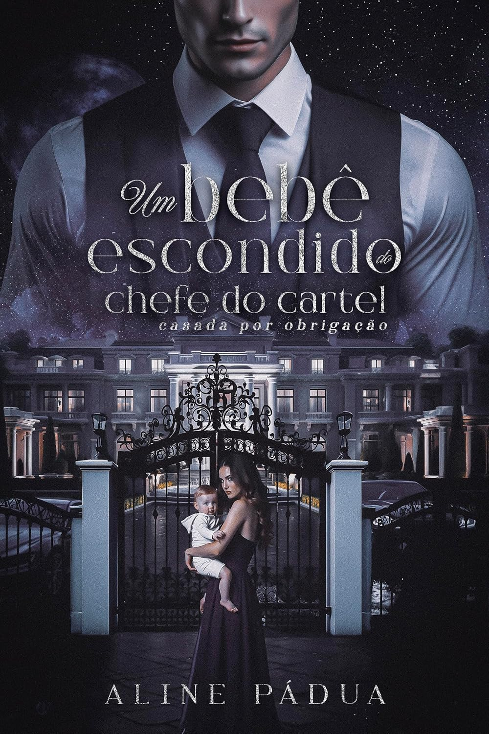 UM BEBÊ ESCONDIDO DO CHEFE DO CARTEL | Aline Pádua | LIVRO PDF 1 UM BEBÊ ESCONDIDO DO CHEFE DO CARTEL | Aline Pádua | LIVRO PDF