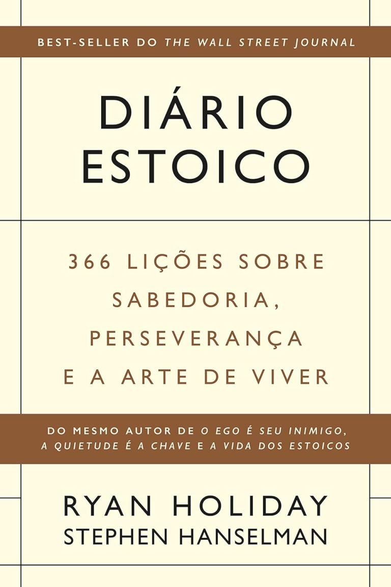 Diário Estoico: 366 Lições sobre Sabedoria, Perseverança e a Arte de Viver | Ryan Holiday e Stephen Hanselman | LIVRO PDF