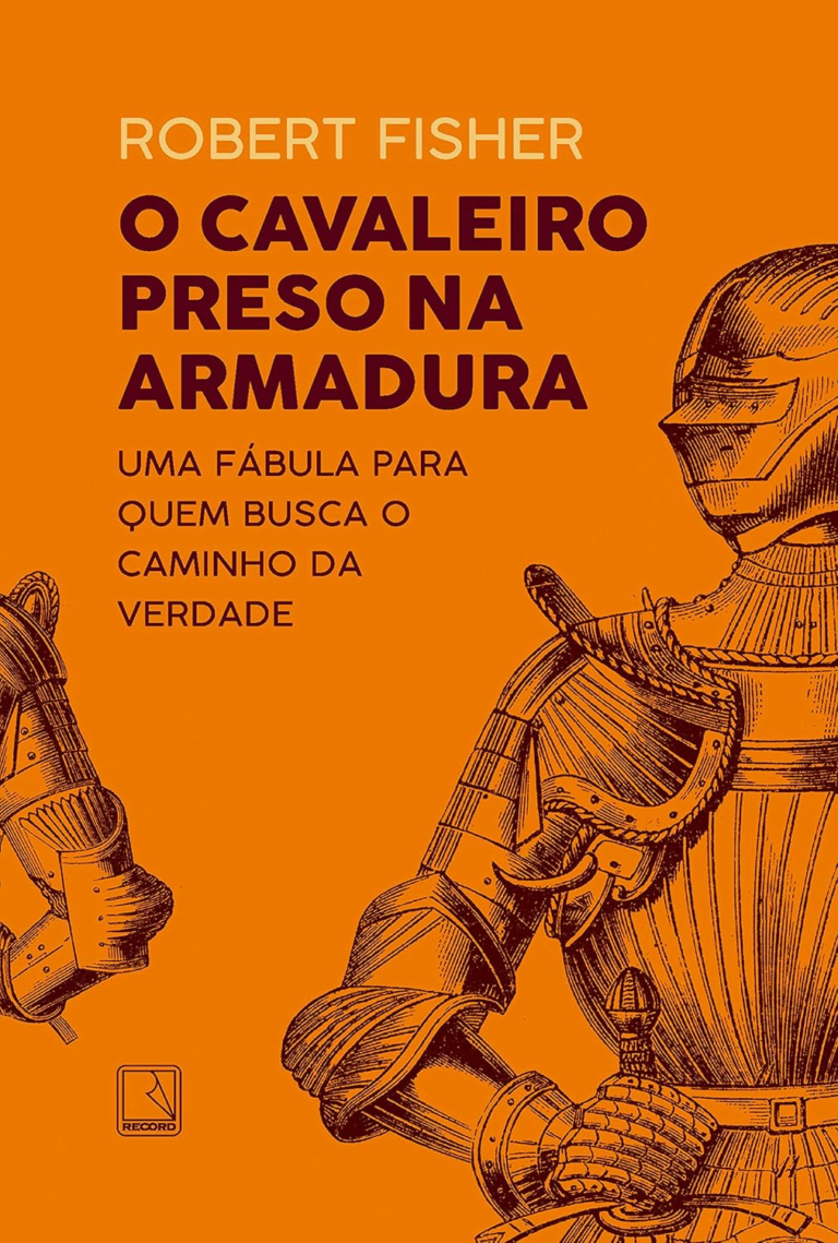 O Cavaleiro Preso na Armadura | Robert Fisher | LIVRO PDF