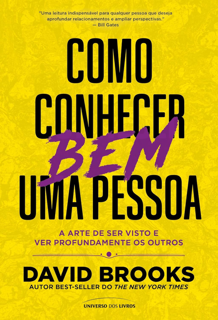 Como conhecer bem uma pessoa: A arte de ser visto e ver profundamente os outros por David Brooks | EBOOK PDF