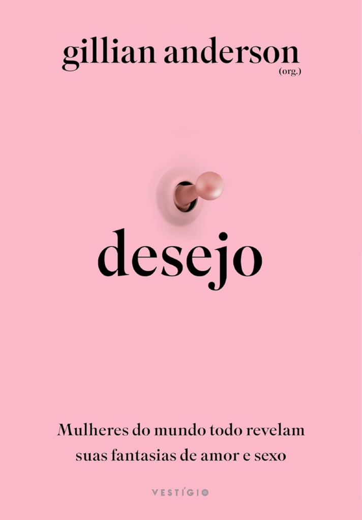 image-382-712x1024 Desejo: Mulheres do mundo todo revelam suas fantasias de amor e sexo por Gillian Anderson | EBOOK PDF