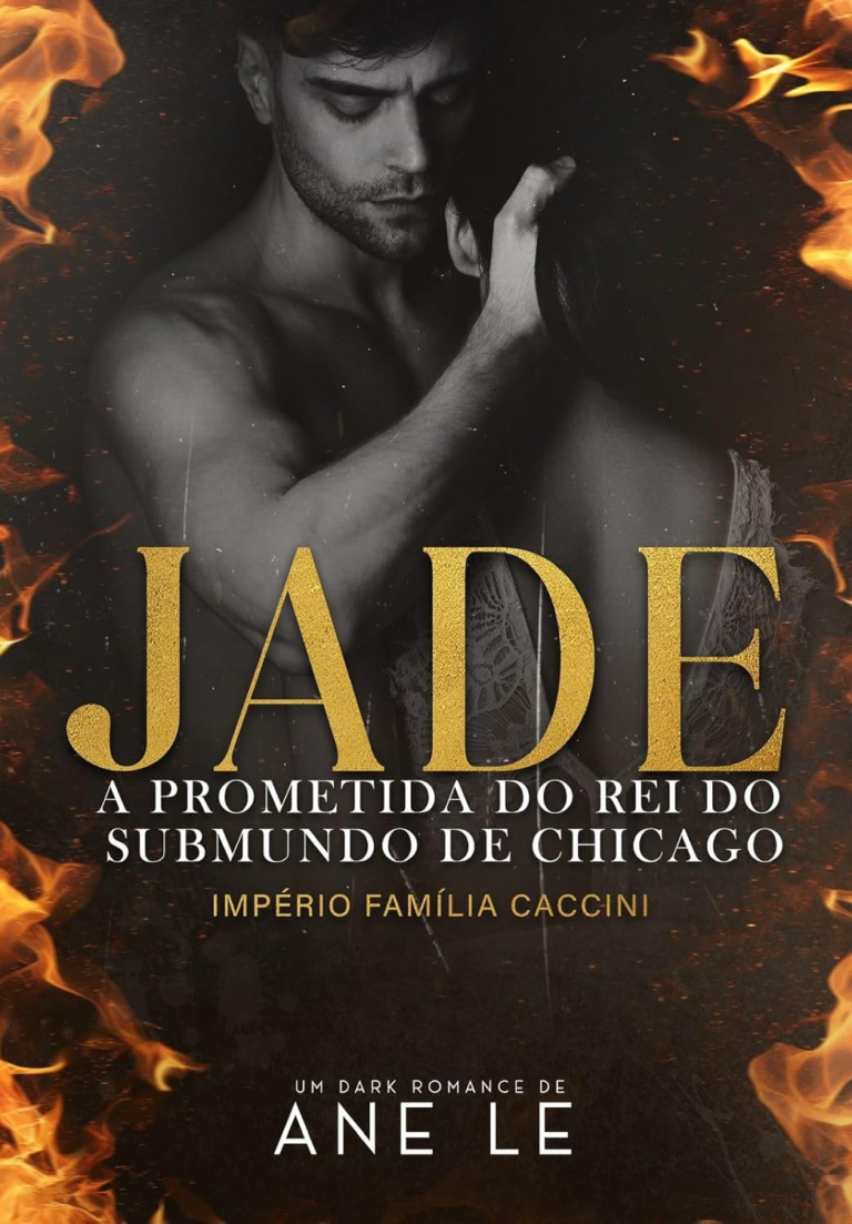 JADE: A PROMETIDA DO REI DO SUBMUNDO DE CHICAGO por Ane Le | PDF
