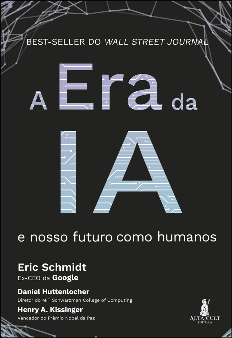A Era da IA: E Nosso Futuro Como Humanos | Eric Schmidt, Daniel Huttenlocher, Henry A. Kissinger | LIVRO PDF