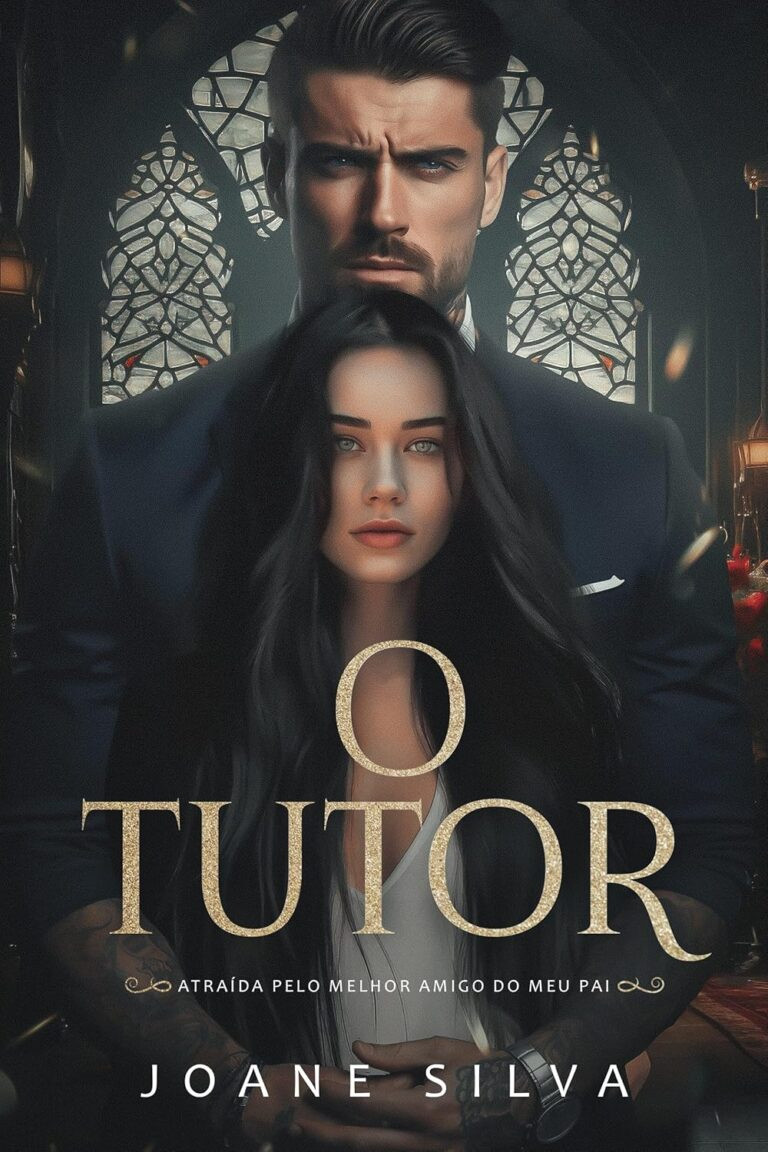 O Tutor: Atraída pelo Melhor Amigo do Meu Pai | Joane Silva | LIVRO PDF 2 https://go.hotmart.com/W22315763O