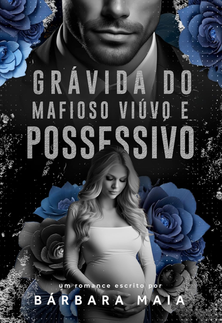 Grávida do Mafioso Viúvo e Possessivo: Vittorio Morello por Bárbara Maia | EBOOK PDF