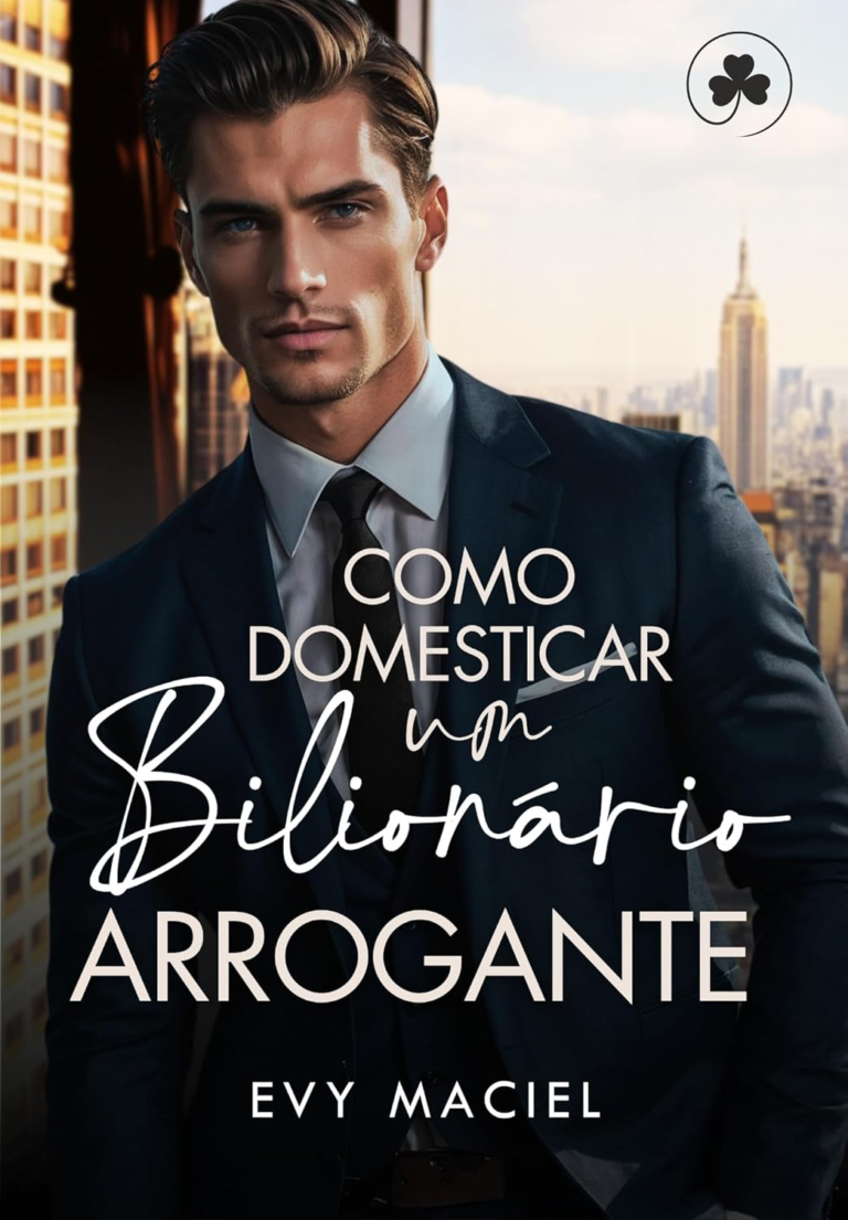 Como Domesticar Um Bilionário Arrogante por Evy Maciel | EBOOK PDF