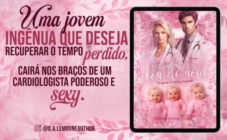 Livro: Três Presentes em Cor-de-Rosa: Os Amores do Médico Arrogante por D. A. Lemoyne | EBOOK PDF 16 https://go.hotmart.com/W22315763O