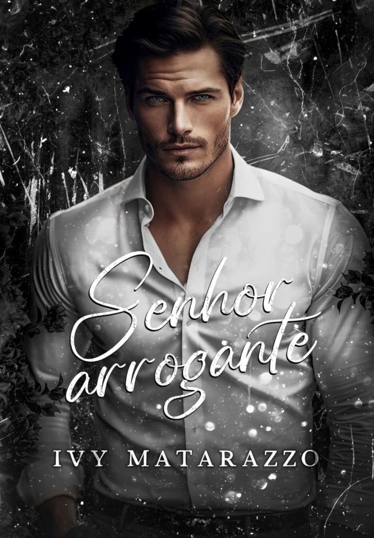 Livro: Senhor Arrogante por Ivy Matarazzo eBook PDF