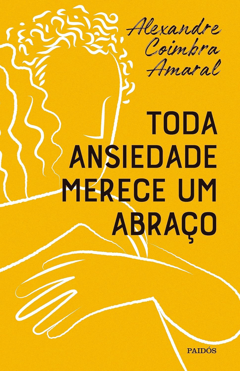 Livro Toda Ansiedade Merece um Abraço, por Alexandre Coimbra Amaral | PDF |