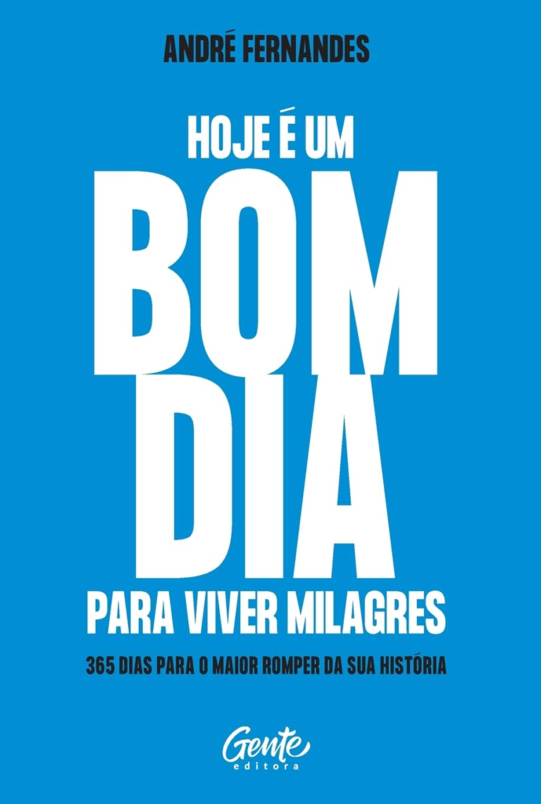 Livro: Hoje é um bom dia para viver milagres por André Fernandes