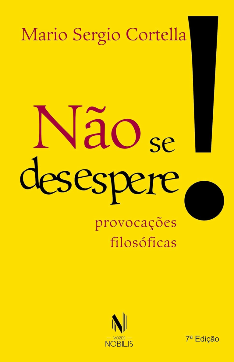 Livro Não se desespere! por Mario Sergio Cortella | PDF