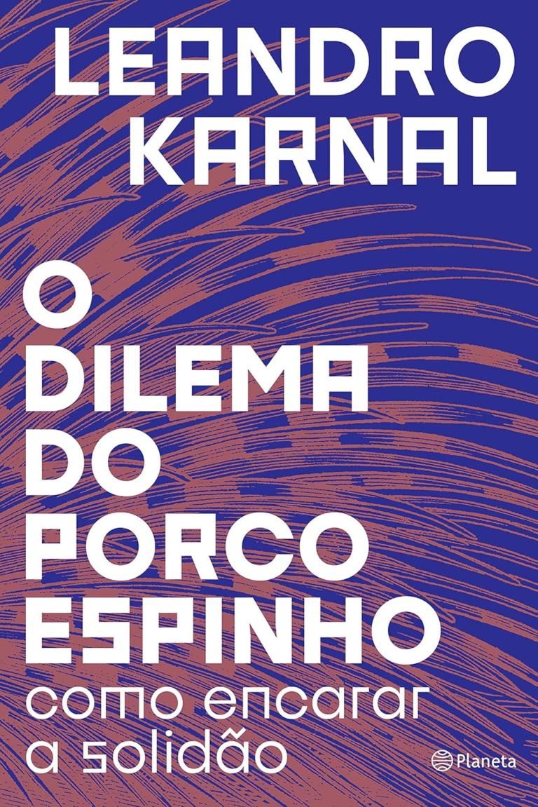 Livro O dilema do porco-espinho: Como encarar a solidão por Leandro Karnal | PDF