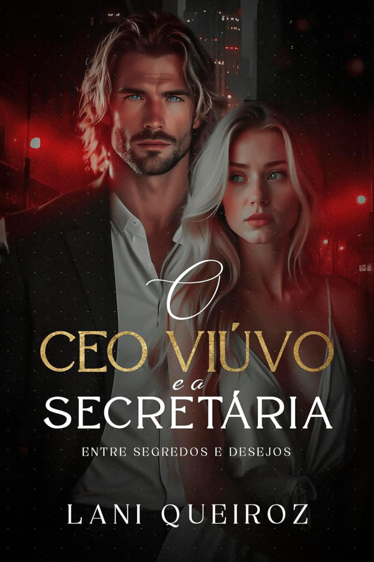 Livro O CEO VIÚVO E A SECRETÁRIA: entre segredos e desejos por Lani Queiroz | PDF