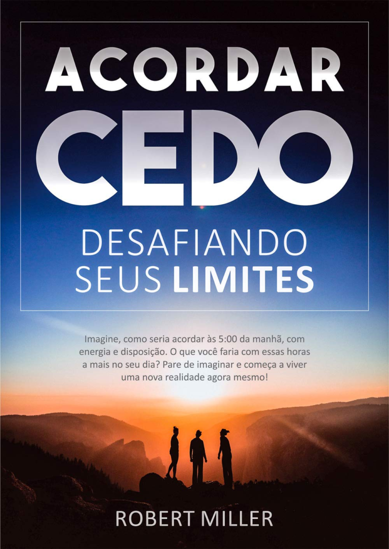 Livro: Acordar Cedo: Desafiando Seus Limites por Robert Miller | PDF |