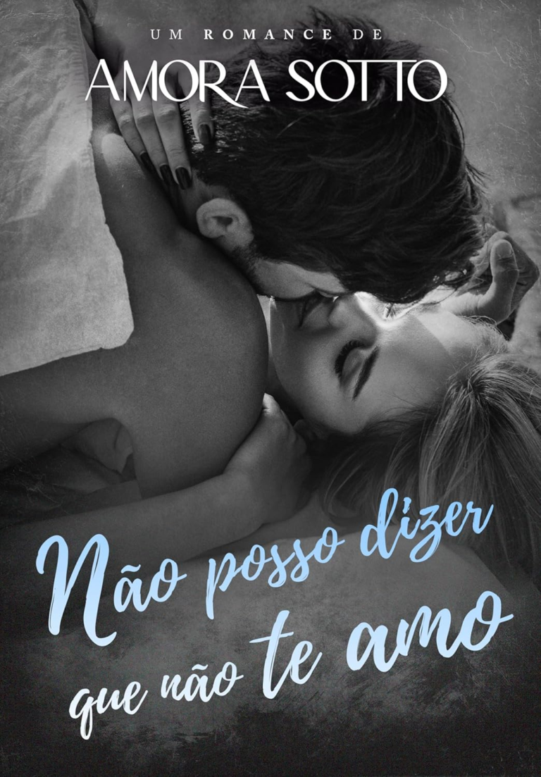 Livro: Não posso dizer que não te amo por Amora Sotto | PDF |