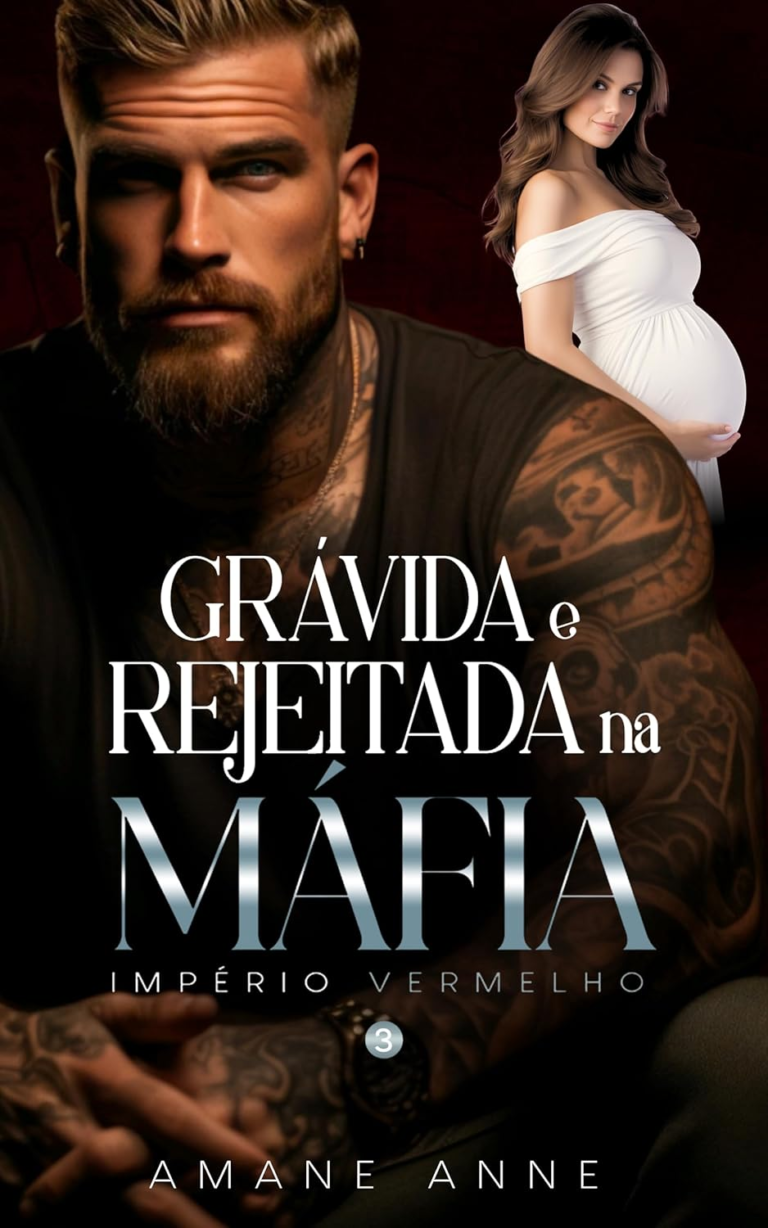 Grávida e Rejeitada na Máfia (Império Vermelho Livro 3) eBook Kindle por Amane Anne | PDF |