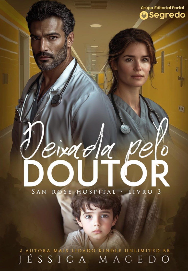 Deixada pelo Doutor (San Rose Hospital Livro 3) por Jéssica Macedo | PDF |
