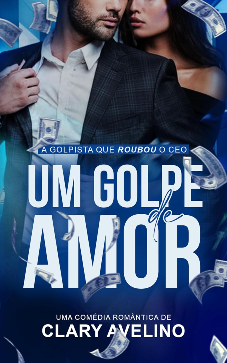 Livro: Um Golpe de Amor: A Golpista que Roubou o CEO por Clary Avelino | PDF |