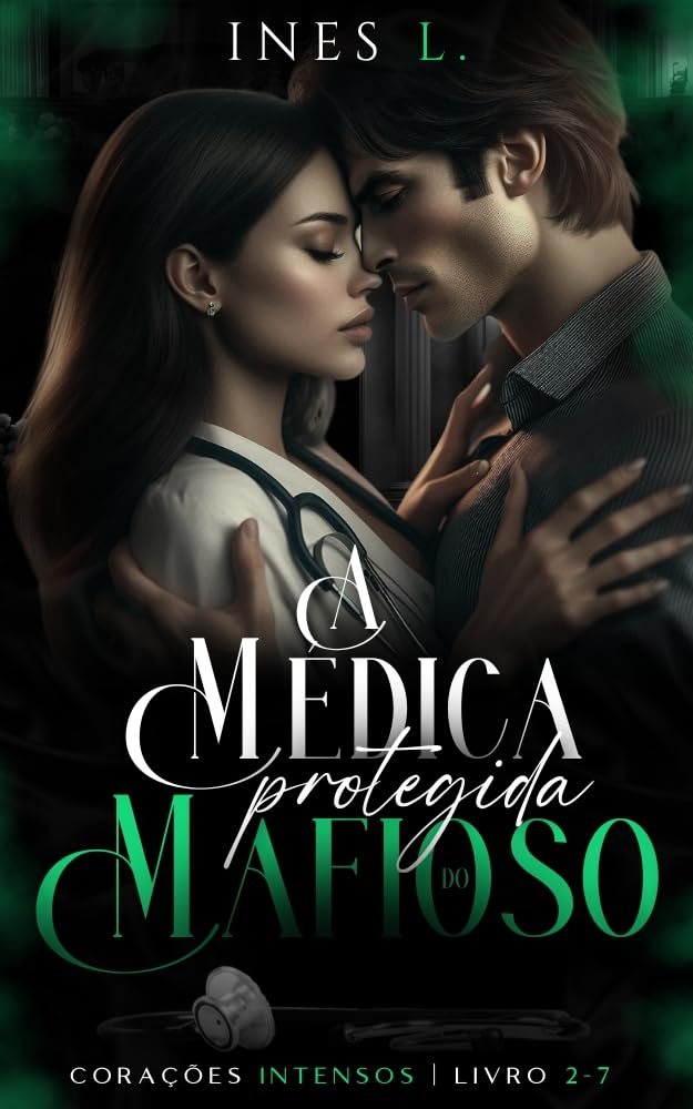 Livro: A médica protegida do mafioso: Corações intensos – Livro 2 por Ines L. | PDF |