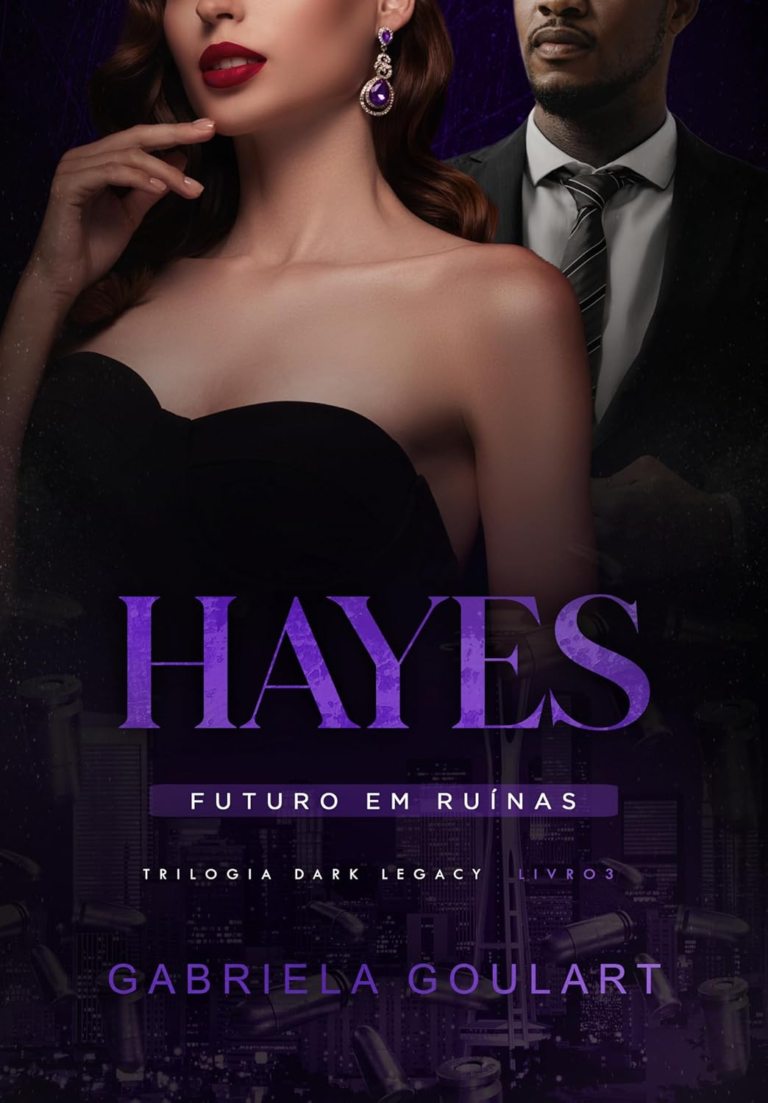Hayes: Futuro em Ruínas (Dark Legacy Livro 3) por Gabriela Goularte