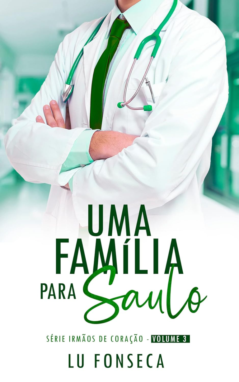 Uma Família para Saulo (Irmãos de Coração Livro 3) por Lu Fonseca | PDF