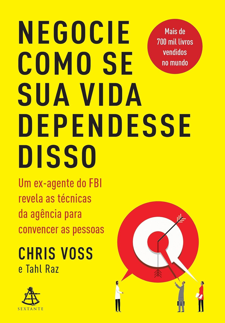 Livro: Negocie como se sua vida dependesse disso por Chris Voss | PDF