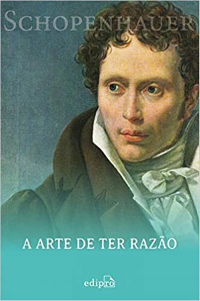 Livro A Arte de ter Razão – Schopenhauer: 38 Estratégias para Vencer Qualquer Debate por Arthur Schopenhauer | PDF