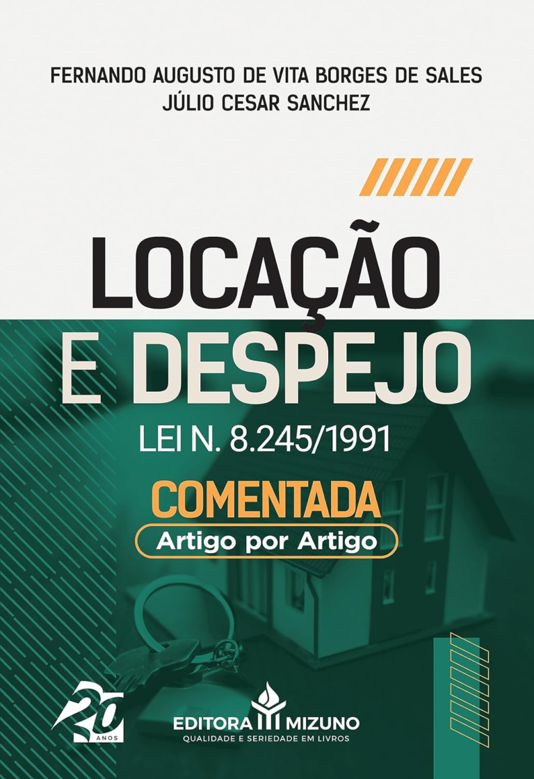 Locação e Despejo: Lei nº 8.245/91 Comentada Artigo por Artigo – 1ª Edição (2023)