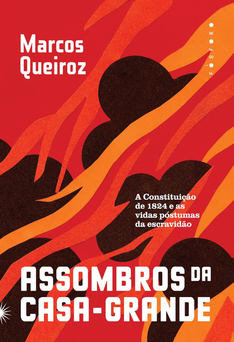 Livro Assombros da casa-grande: a Constituição de 1824 e as vidas póstumas da escravidão por Marcos Queiroz | PDF |