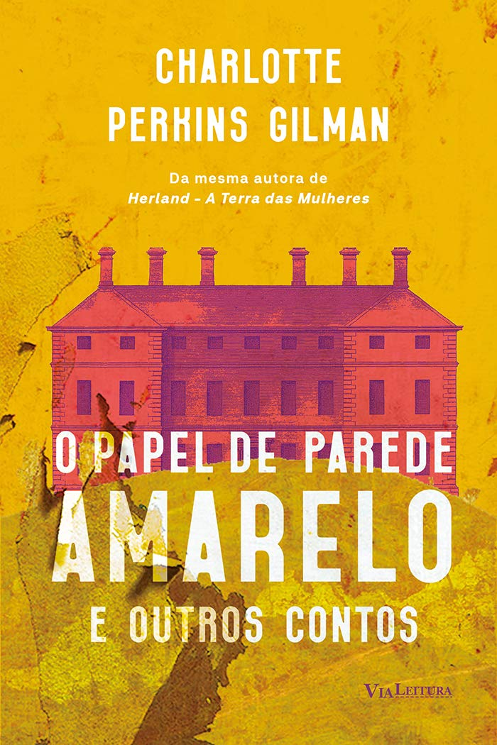 Livro: O Papel de Parede Amarelo e Outros Contos por Charlotte Perkins Gilman